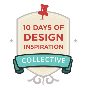 Join the Collective! 10 Days of Design Inspiration